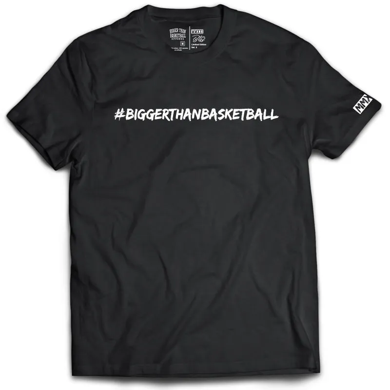 Bigger Than Basketball - T-Shirt - Black Bigger Than Basketball,