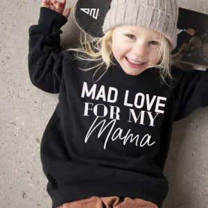 Mad Love For My Mama Sweatshirt